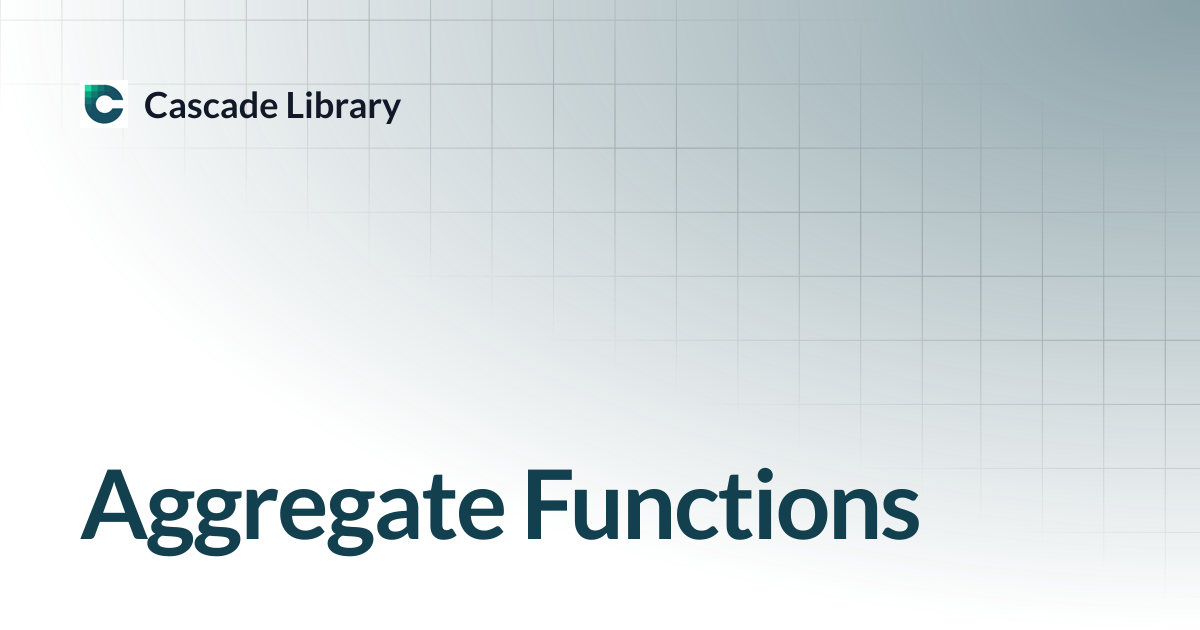 Aggregate Functions | Cascade Library