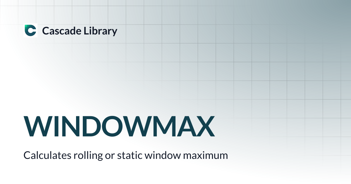 WINDOWMAX | Cascade Library
